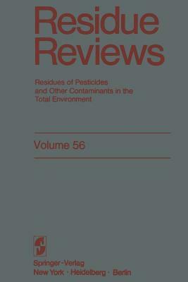 Residue Reviews: Residues of Pesticides and Other Contaminants in the Total Environment by Francis a. Gunther