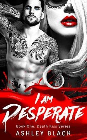 I AM DESPERATE by Ashley Black