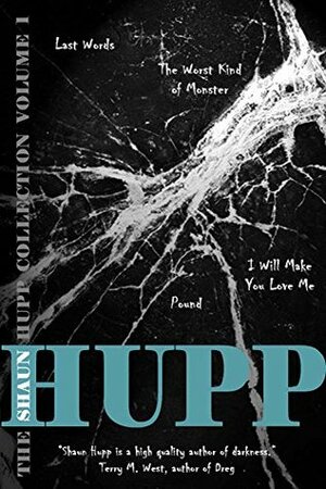 The Shaun Hupp Collection: Volume 1 by Shaun Hupp