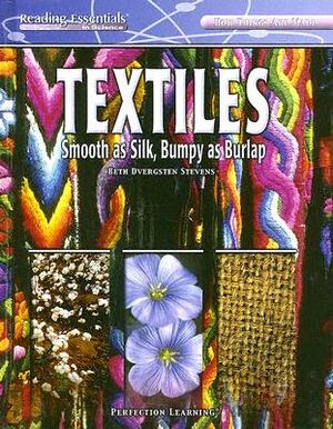 Textiles: Smooth as Silk, Bumpy as Burlap by Beth Dvergsten Stevens