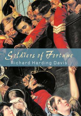 Soldiers of Fortune by Richard Harding Davis