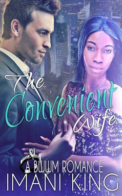 The Convenient Wife: A BWWM Marriage of Convenience Romance by Imani King