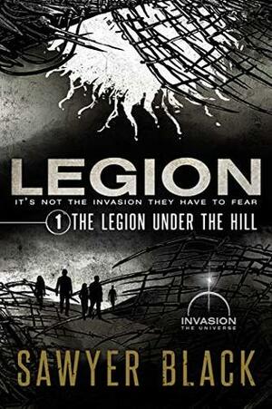 The Legion Under the Hill by Sawyer Black