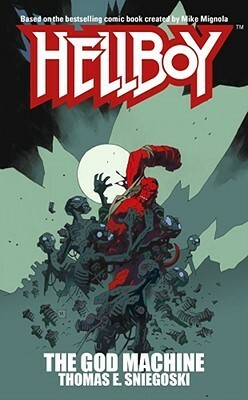 Hellboy: The God Machine by Mike Mignola, Thomas E. Sniegoski