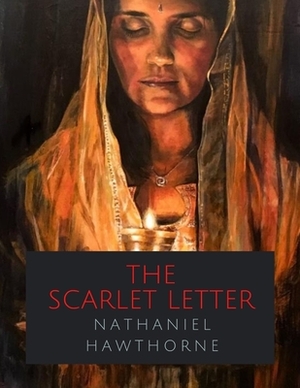 The Scarlet Letter by Nathaniel Hawthorne