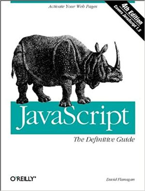 JavaScript: The Definitive Guide: The Definitive Guide by David Flanagan