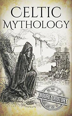 Celtic Mythology: A Concise Guide to the Gods, Sagas and Beliefs by Hourly History, Bridger Conklin