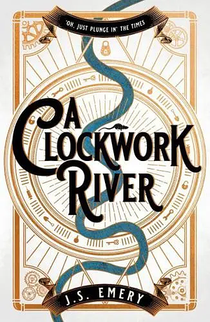 A Clockwork River by J.S. Emery