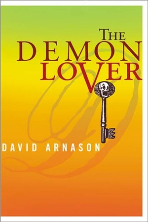 The Demon Lover by David Arnason, David Amason