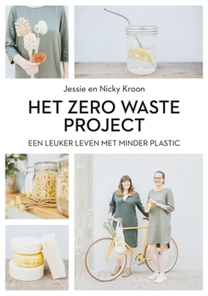 Het Zero Waste Project by Jessie Kroon, Nicky Kroon