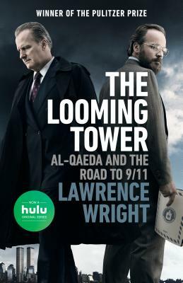 The Looming Tower: Al-Qaeda and the Road to 9/11 by Lawrence Wright