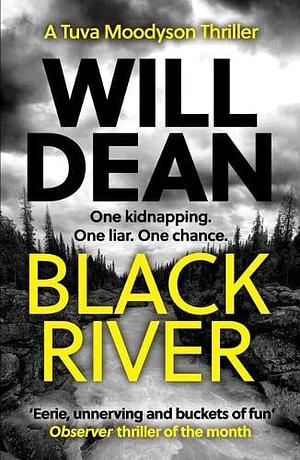 Black River: 'a Must Read' Observer Thriller of the Month by Will Dean