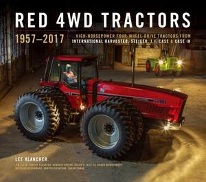 Red 4WD Tractors: High-Horsepower All-Wheel-Drive Tractors from International Harvester, Steiger, and Case Ih by Kenneth Updike, Lee Klancher