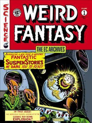 The EC Archives: Weird Fantasy Volume 1 by Al Feldstein, Daniel Chabon, Wallace Wood, Gardner F. Fox, Harvey Kurtzman, Jack Kamen, Harry Harrison, Walt Simonson, Grant Geissman, William M. Gaines