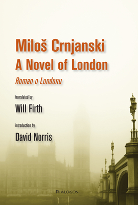 A Novel of London by Miloš Crnjanski