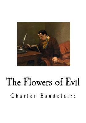 The Flowers of Evil: Les Fleurs du mal by Charles Baudelaire