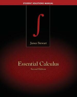 Student Solutions Manual for Stewart's Essential Calculus, 2nd by James Stewart