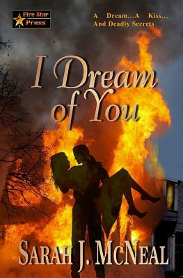 I Dream of You by Sarah J. McNeal