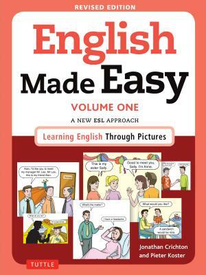 English Made Easy, Volume One: A New ESL Approach: Learning English Through Pictures by Pieter Koster, Jonathan Crichton