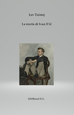 La morte di Ivan Il&#8242;i&#269; by Leo Tolstoy