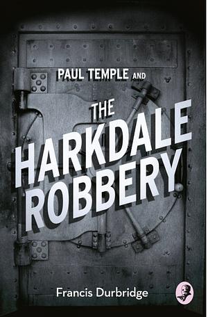 Paul Temple and the Harkdale Robbery (A Paul Temple Mystery) by Francis Durbridge