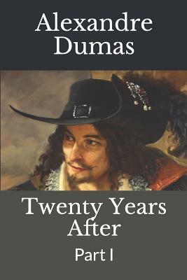 Twenty Years After: Part I by Alexandre Dumas