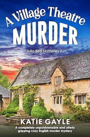  A Village Theatre Murder by Katie Gayle