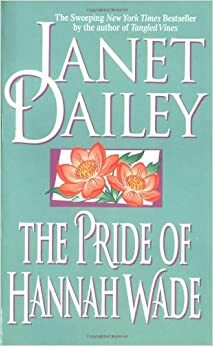 The Pride of Hannah Wade by Janet Dailey