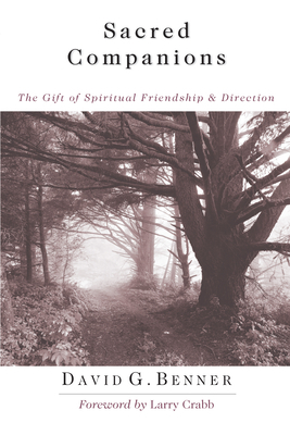 Sacred Companions: The Gift of Spiritual Friendship Direction by David G. Benner