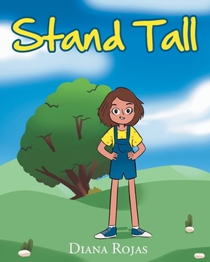 Stand Tall by Diana Rojas