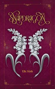 Snapdragon by Elle Kish