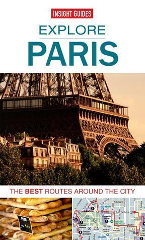 Explore Paris: The best routes around the city by Michael Macaroon, Insight Guides