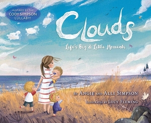 Clouds: Life's Big & Little Moments by Angie Simpson, Alli Simpson