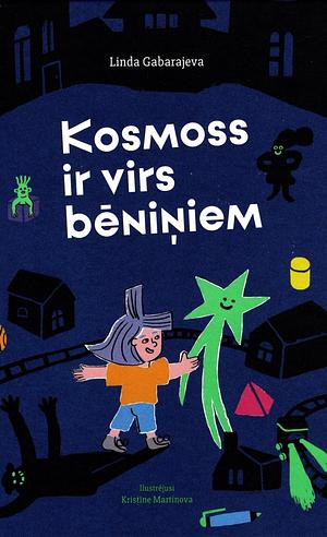 Kosmoss ir virs bēniņiem by Linda Gabarajeva