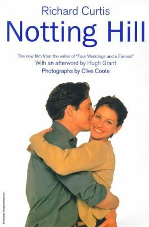 Notting Hill by Richard Curtis, Clive Coote, Hugh Grant