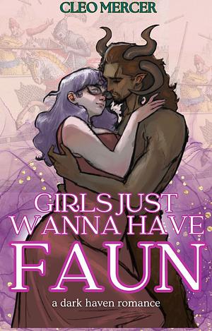 Girls Just Wanna Have Faun by Cleo Mercer