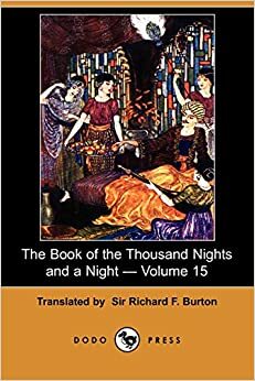 The Book of the Thousand Nights and a Night; Volume 15 of 16 by Anonymous