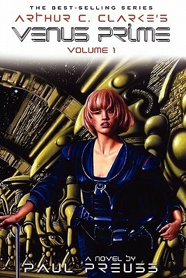 Arthur C. Clarke's Venus Prime 1 by Paul Preuss, Arthur C. Clarke