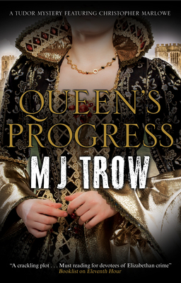 Queen's Progress: A Tudor Mystery by M. J. Trow