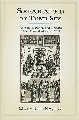 Separated by Their Sex by Mary Beth Norton