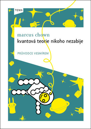 Kvantová teorie nikoho nezabije by Markéta Jansová, Marcus Chown