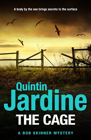 The Cage: the brand new Bob Skinner mystery by Quintin Jardine, Quintin Jardine