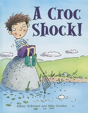 A Croc Shock! by Hilary Robinson
