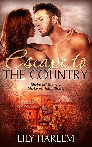 Escape to the Country by Lily Harlem