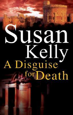 A Disguise for Death by Susan B. Kelly
