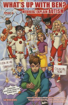 Medikidz Explain Autism: What's Up with Ben? by Kim Chilman-Blair