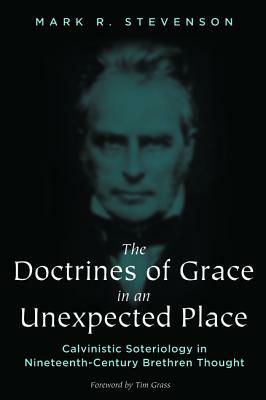 The Doctrines of Grace in an Unexpected Place by Mark R. Stevenson