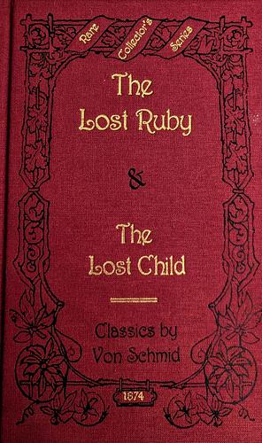 The Lost Ruby & The Lost Child by Christoph von Schmid