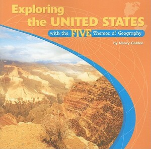 Exploring the United States with the Five Themes of Geography by Nancy Golden