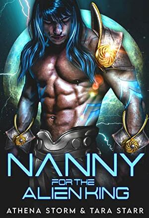 Nanny For The Alien King by Athena Storm, Tara Starr